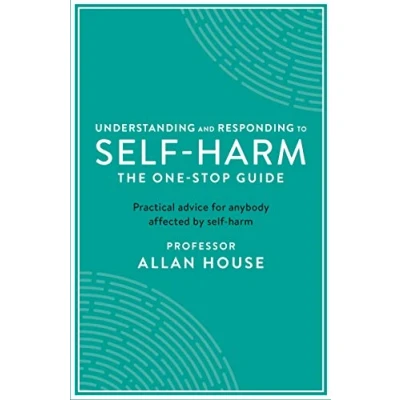 Bild av Understanding and Responding to Self Harm: The One Stop Guide: Practical Advice for Anybody Affected by Harm