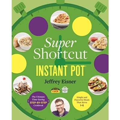 Bild av Super Shortcut Instant Pot: The Ultimate Time Saving Step by Cookbook