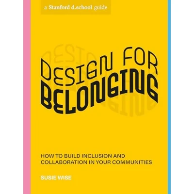 Bild av Design for Belonging: How to Build Inclusion and Collaboration in Your Communities