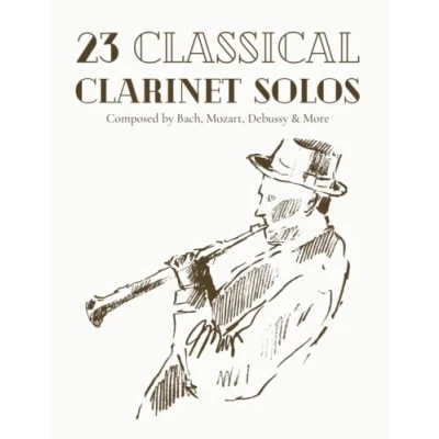 Bild av 23 Classical Clarinet Solos Composed By Bach, Mozart, Debussy &amp; More: Sheet Music For