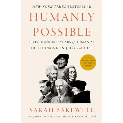 Bild av Humanly Possible: Seven Hundred Years of Humanist Freethinking, Inquiry, and Hope