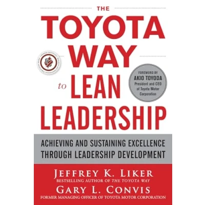 Bild av The Toyota Way to Lean Leadership: Achieving and Sustaining Excellence through Leadership Development