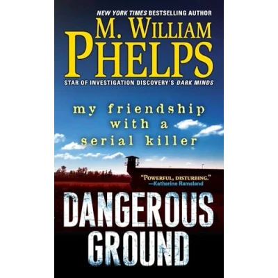 Bild av Dangerous Ground: My Friendship with a Serial Killer