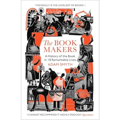 Bild av the Book Makers: A History of in 18 Remarkable Lives