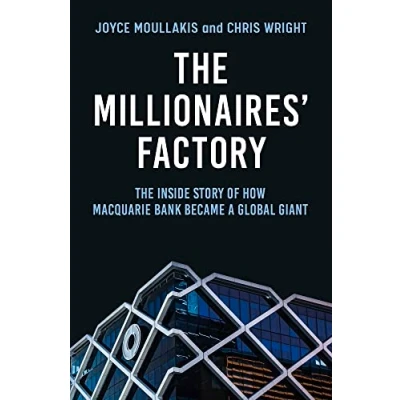 Bild av The Millionaires&#039; Factory: Inside Story of How Macquarie Bank Became a Global Giant