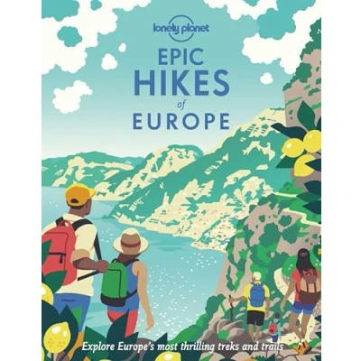 Bild av Epic Hikes of Europe 1: Explore Europe&#039;s Most Thrilling Treks and Trails