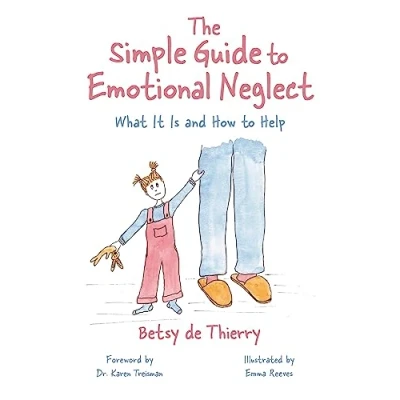 Bild av The Simple Guide to Emotional Neglect: What It Is and How Help