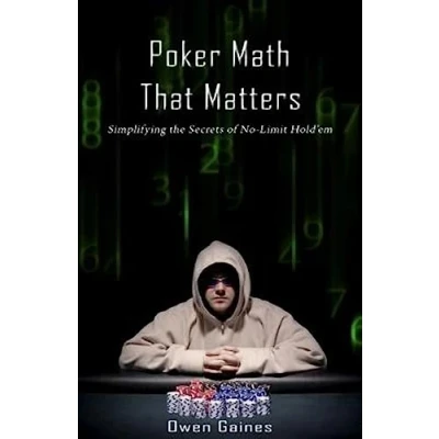 Bild av Poker Math That Matters: Simplifying the Secrets of No Limit Hold&#039;em