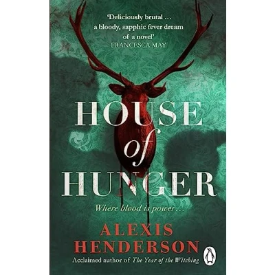 Bild av House of Hunger: the shiver inducing, skin prickling, mouth watering feast a Gothic novel