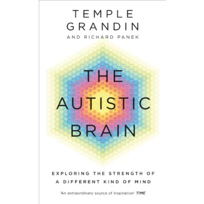 Bild av the autistic Brain: understanding brain by one of most accomplished and well known adults with autism in world