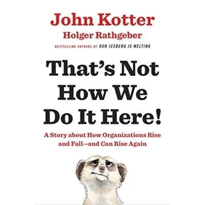 Bild av That&#039;s Not How We Do It Here!: A Story About Organizations Rise, Fall and Can Rise Again