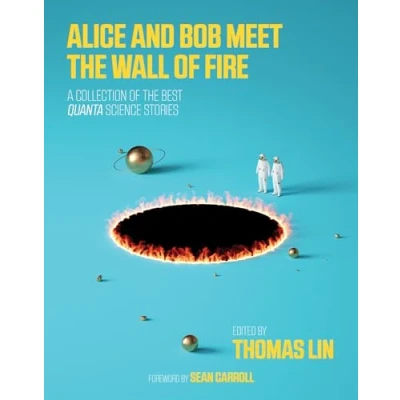 Bild av Alice and Bob Meet The Wall of Fire: Biggest Ideas in Science from Quanta