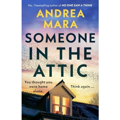 Bild av Someone in the Attic: gripping new psychological thriller from Sunday Times bestselling author of No One Saw a Thing