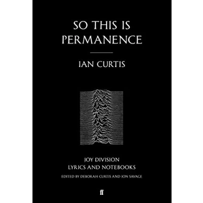 Bild av So This is Permanence: Joy Division Lyrics and Notebooks