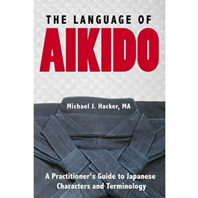 Bild av The Language of Aikido: A Practitioner&#039;s Guide to Japanese Characters and Terminology