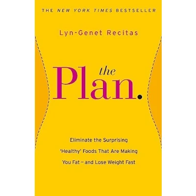 Bild av the Plan: Eliminate Surprising &#039;Healthy&#039; Foods that are Making You Fat and Lose Weight Fast