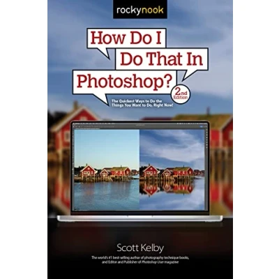 Bild av How Do I That In Photoshop?: the Quickest Ways to Things You Want Do, Right Now! (2nd Edition)