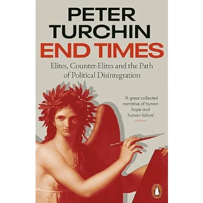 Bild av End Times: Elites, Counter Elites and the Path of Political Disintegration