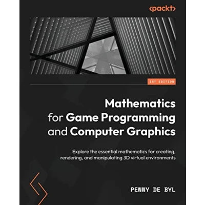 Bild av mathematics for Game Programming and Computer Graphics: Explore the essential creating, rendering, manipulating 3D virtual environments
