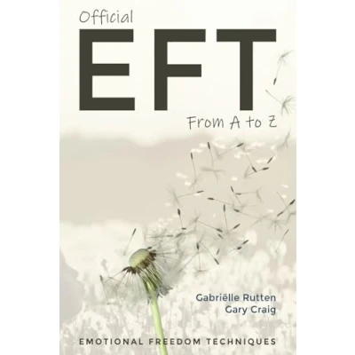 Bild av Official EFT from A to Z: How use both forms of Emotional Freedom Techniques for self healing