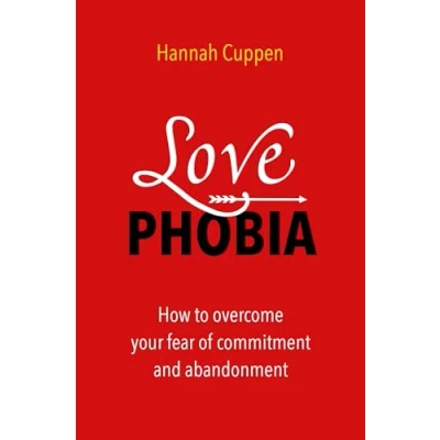Bild av Love phobia: how to overcome your fear of commitment and abandonment