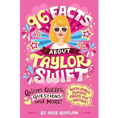 Bild av 96 Facts About Taylor Swift: Quizzes, Quotes, Questions, and More! With Bonus Journal Pages for Writing!