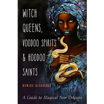 Bild av Witch Queens, Voodoo Spirits, and Hoodoo Saints: A Guide to Magical New Orleans