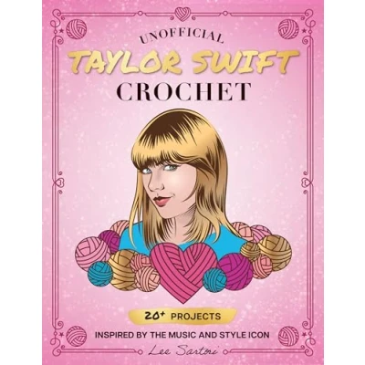 Bild av Unofficial Taylor Swift Crochet: 20+ Projects Inspired by the Music and Style Icon