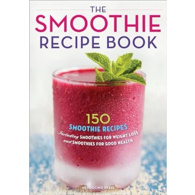 Bild av The Smoothie Recipe Book: 150 Recipes Including Smoothies for Weight Loss and Good Health: ... Optimum Health