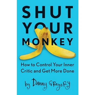 Bild av Shut Your Monkey: How to Control Inner Critic and Get More Done