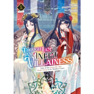 Bild av Though I Am an Inept Villainess: Tale of the Butterfly Rat Body Swap in Maiden Court (Light Novel) Vol. 5