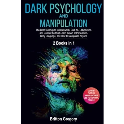 Bild av Dark Psychology and Manipulation: 2 Books in 1 the Best Techniques to Brainwash, NLP, Hypnotize, Control Mind. Learn Art of Persuasion, Body Language, How Manipulate Anyone
