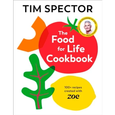 Bild av the Food For Life Cookbook: 100+ recipes created with ZOE from #1 Sunday Times bestselling author and ITV Lorraine gut health expert