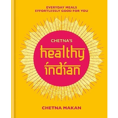 Bild av Chetna&#039;s Healthy Indian: Everyday family meals effortlessly good for you