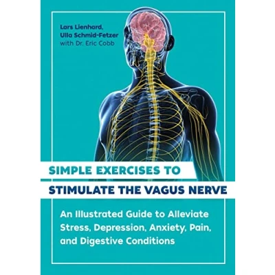 Bild av Simple Exercises to Stimulate the Vagus Nerve: An Illustrated Guide Alleviate Stress, Depression, Anxiety, Pain, and Digestive Conditions