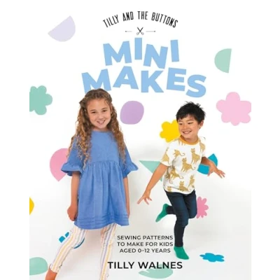 Bild av Tilly and the Buttons: Mini Makes: Sewing Patterns to Make for Kids Aged 012 Years