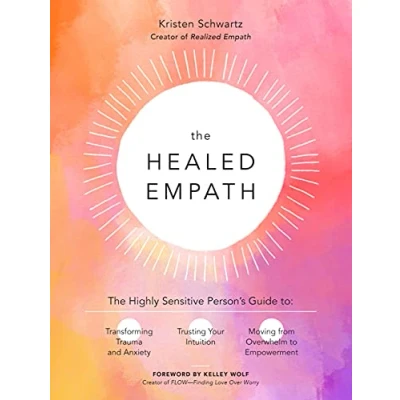 Bild av The Healed Empath: Highly Sensitive Person’s Guide to Transforming Trauma and Anxiety, Trusting Your Intuition, Moving from Overwhelm Empowerment