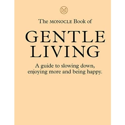 Bild av The Monocle Book of Gentle Living: A guide to slowing down, enjoying more and being happy: 2