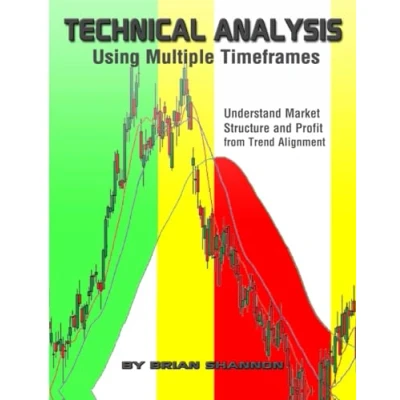 Bild av Technical Analysis Using Multiple Timeframes: Understand Market Structure and Profit from Trend Alignment