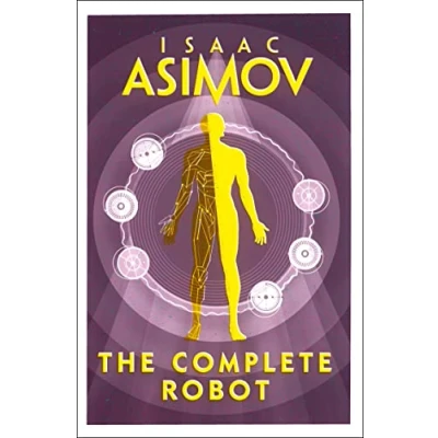 Bild av The Complete Robot: essential classic sci fi collection