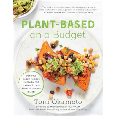 Bild av Plant Based on a Budget: Delicious Vegan Recipes for Under $30 Week, in Less Than 30 Minutes Meal