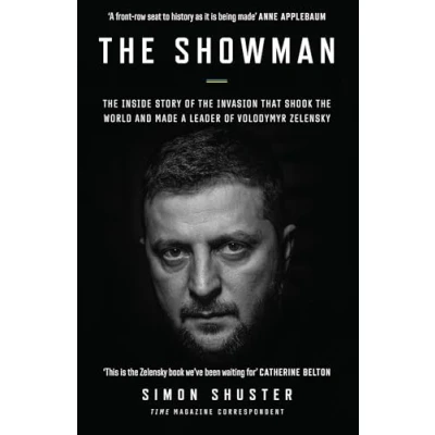 Bild av the Showman: Inside Story of Invasion That Shook World and Made a Leader Volodymyr Zelensky