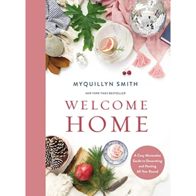 Bild av Welcome Home: A Cozy Minimalist Guide to Decorating and Hosting All Year Round