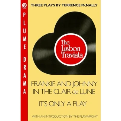 Bild av Three Plays by Terrence Mcnally: the Lisbon Traviata/Frankie and Johnny in Clair De Lune/It&#039;s Only a Play