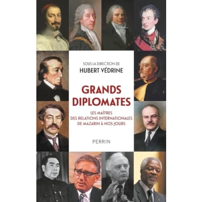 Bild av Grands diplomates: Les maîtres des relations internationales de Mazarin à nos jours.
