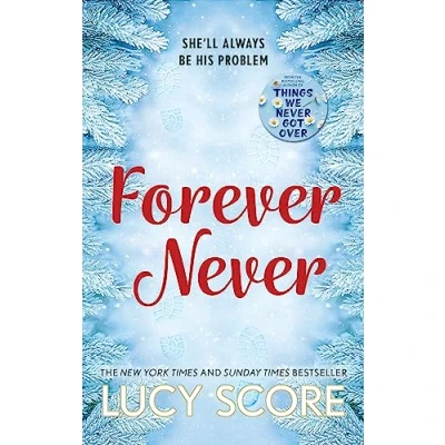 Bild av Forever Never: an unmissable and steamy romantic comedy from the author of Things We Never Got Over