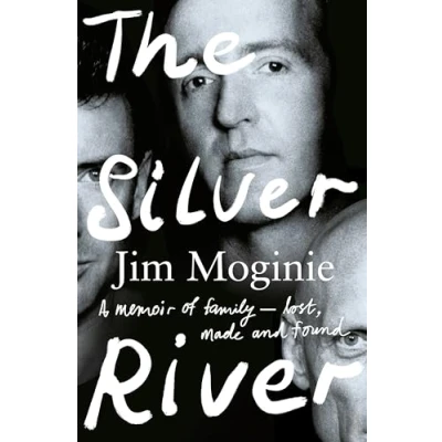 Bild av the Silver River: A memoir of family lost, made and found from Midnight Oil founding member, for readers Dave Grohl, Tim Rogers Rick Rubin