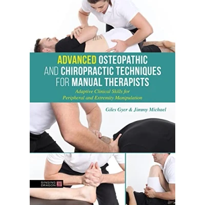 Bild av Advanced Osteopathic and Chiropractic Techniques for Manual Therapists: Adaptive Clinical Skills Peripheral Extremity Manipulation