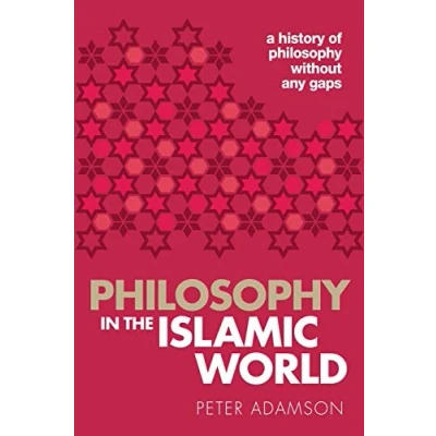 Bild av philosophy in the Islamic World: A history of without any gaps, Volume 3