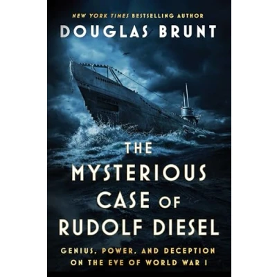Bild av the Mysterious Case of Rudolf Diesel: Genius, Power, and Deception on Eve World War I
